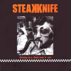 Steakknife : Driving in a Dead Man's Car